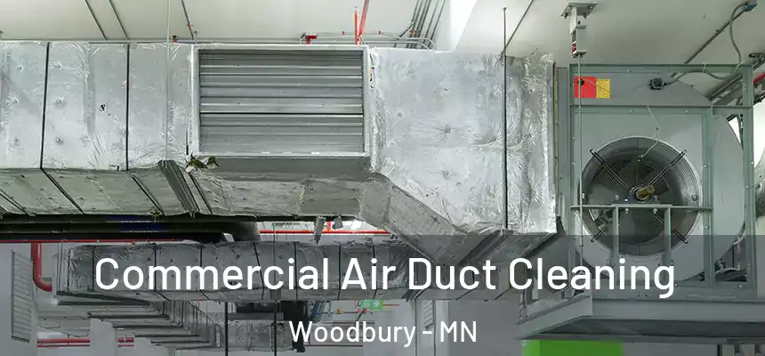  Commercial Air Duct Cleaning Woodbury - MN