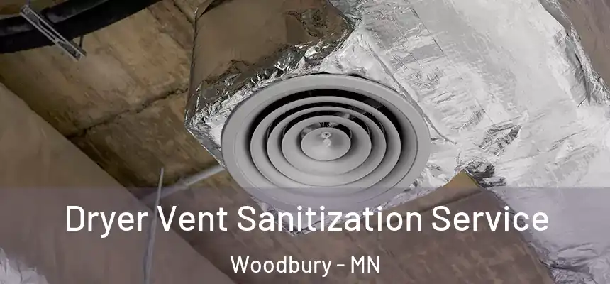  Dryer Vent Sanitization Service Woodbury - MN