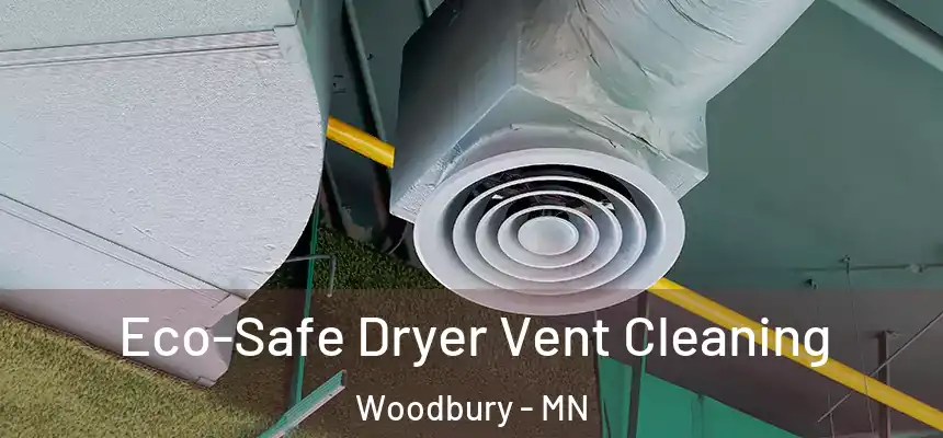 Eco-Safe Dryer Vent Cleaning Woodbury - MN