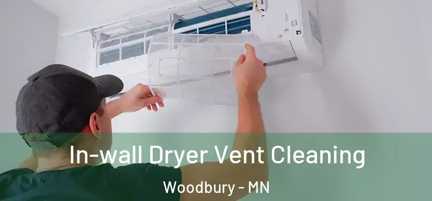 In-wall Dryer Vent Cleaning Woodbury - MN