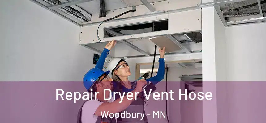 Repair Dryer Vent Hose Woodbury - MN