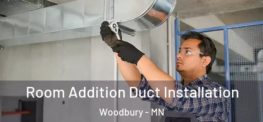  Room Addition Duct Installation Woodbury - MN